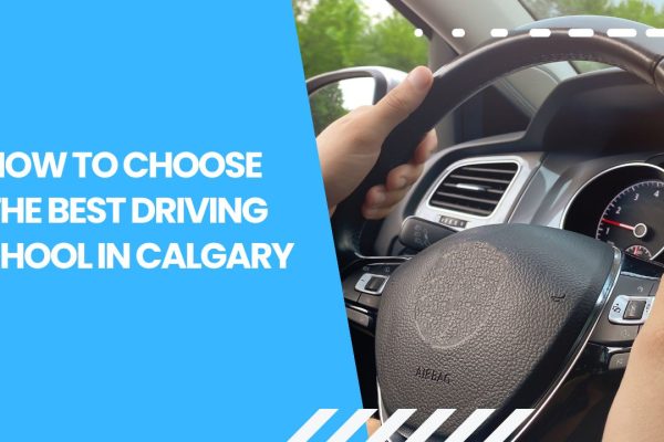 How to Choose the Best Driving School in Calgary
