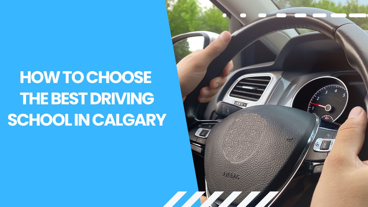 How to Choose the Best Driving School in Calgary